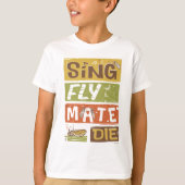 T-shirt Cicada Sing Fly Mate Die (Devant)