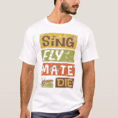 T-shirt Cicada Sing Fly Mate Die (Devant)