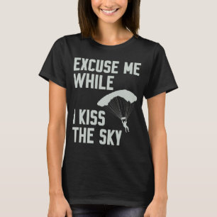 T-shirt Ciel drôle de plongée parachutiste Excuse pendant