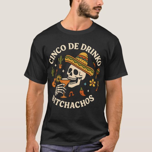 T-shirt Cinco De Drinko Bitchachos (Devant)