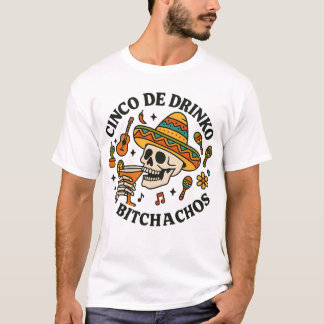 T-shirt Cinco De Drinko Bitchachos