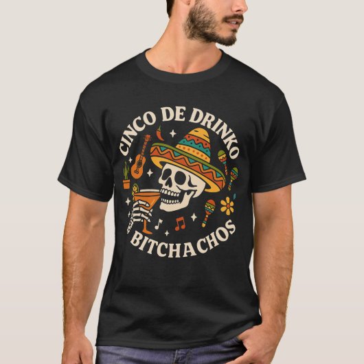 T-shirt Cinco De Drinko Bitchachos (Devant)