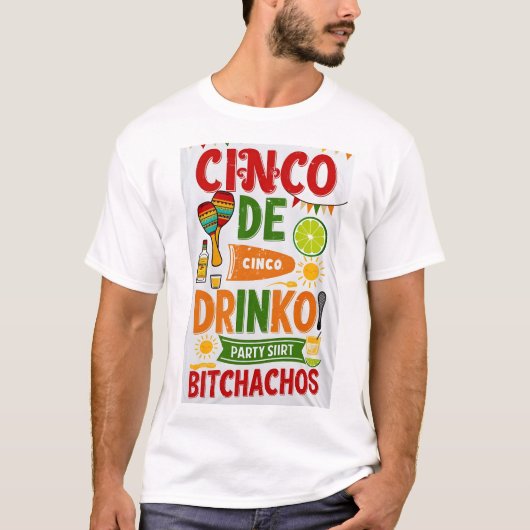 T-shirt Cinco De Drinko Bitchachos (Devant)