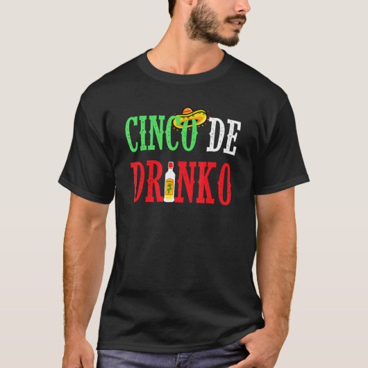 T-shirt Cinco De Drinko Funny Mexican Drinking Idea Tee (Devant)