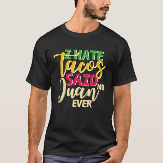 T-shirt cinco de mayo apparel I hate tacos said no juan ev (Devant)
