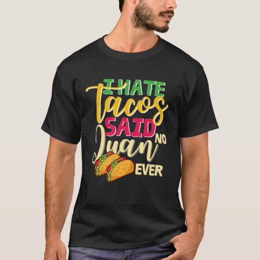 T-shirt cinco de mayo apparel I hate tacos said no juan ev (Devant)