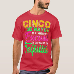 T-shirt Cinco De Mayo Comme Si J'Avais Besoin D'Une Pardon