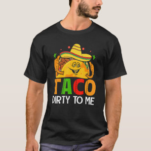 T-shirt Cinco De Mayo Drôle Taco Dirty Me Sombrero Mexi