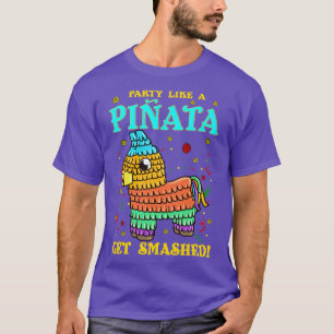 T-shirt Cinco de mayo Funny Party comme Pinata et Get SM
