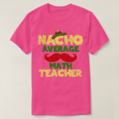 T-shirt Cinco de Mayo Math enseignant Nacho Moyenne (Design devant)