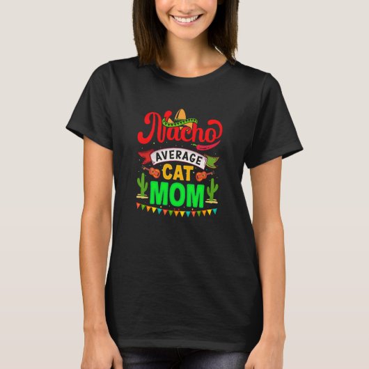 T-shirt Cinco de Mayo Nacho Average cat mom celebrate fies (Devant)
