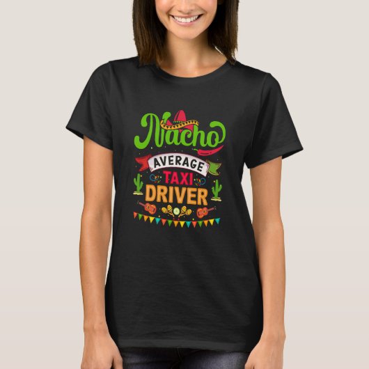 T-shirt Cinco de Mayo Nacho Average taxi driver celebrate (Devant)