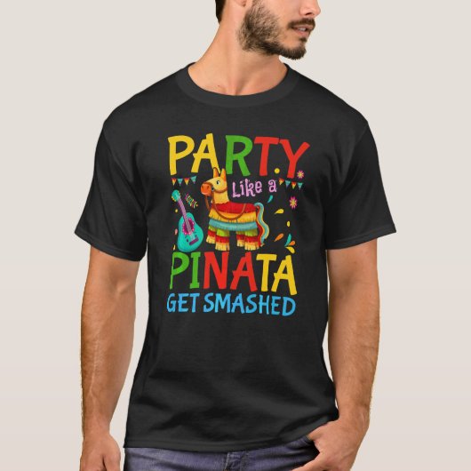 T-shirt Cinco De Mayo Party Comme Pinata Get Smashed Mexi (Devant)