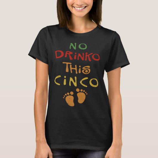 T-shirt Cinco De Mayo Pregnancy Announcement No Drinko Pre (Devant)