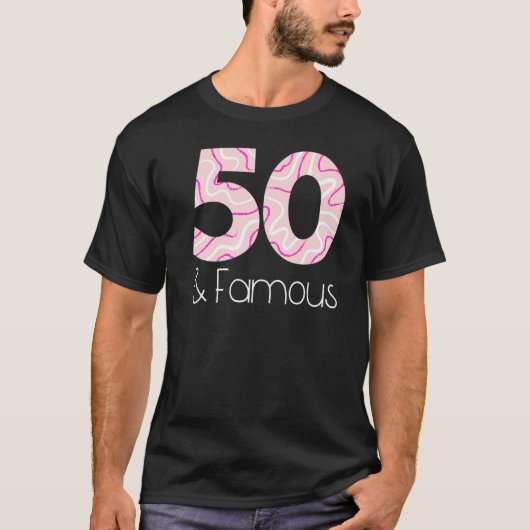 T-shirt Cinquante et célèbre Funny 50e fête d'anniversaire (Devant)