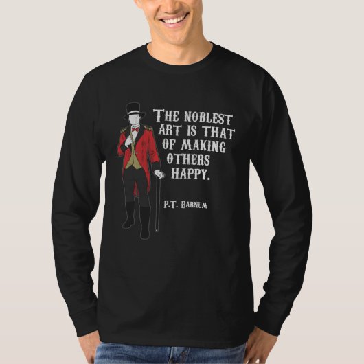 T-shirt Circus Ring Master P T Barnum Quote (Devant)