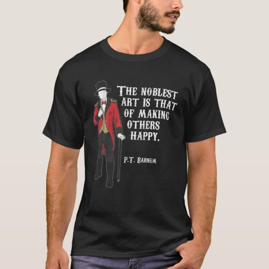 T-shirt Circus Ring Master P T Barnum Quote (Devant)