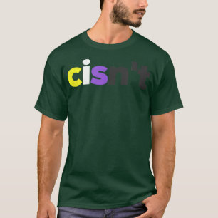 T-shirt Cis pas non-binaire LGBTQ Pride - Drôle cisnt LGBT