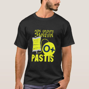 T-shirt citation alcool humour o plus sanguin groupe pasti