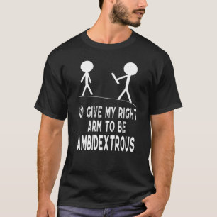 T-shirt Citation Ambidexubérante Gauche Je donnerais Mon H