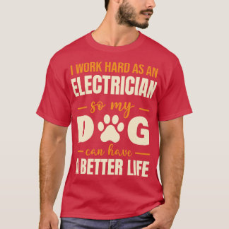 T-shirt Citation Amoureux des chiens Hilarious Electrician