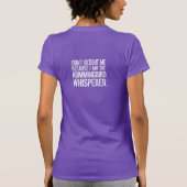 T-shirt Citation amusante : Je suis le Whisperer de colibr (Dos)