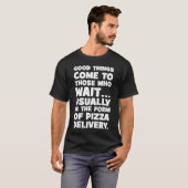 T-shirt Citation Amusante Pizza - Les bonnes choses vienne (Devant entier)