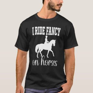 T-shirt Citation amusante sur les chevaux  Chevaux Dressag