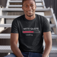 T-Shirt Citation Barre de Chargement Personnalisab