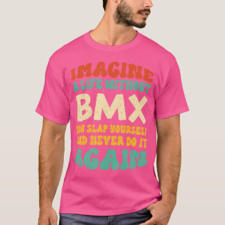 T-shirt Citation Bmx Drôle Pour Les Amateurs De Bmx