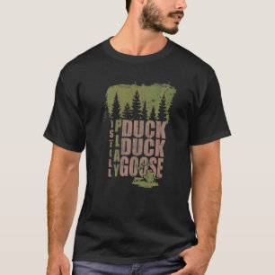 T-shirt Citation Chasseur de canard Je Joue Toujours Canar