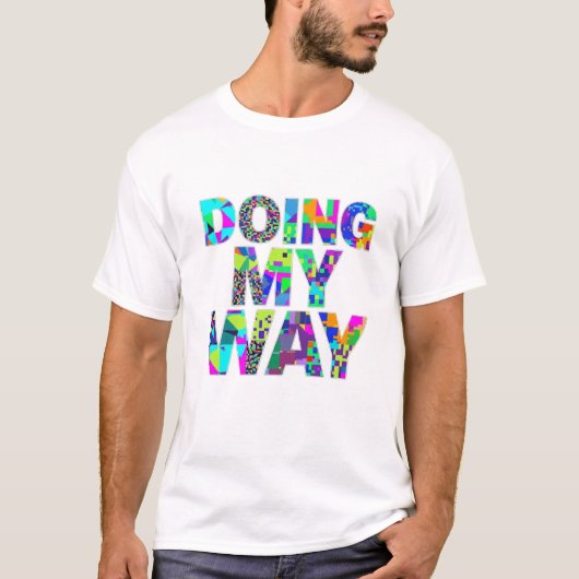 T-Shirt Citation Coloré « À Ma Manière » (Devant)