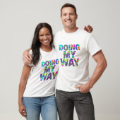 T-Shirt Citation Coloré « À Ma Manière » (Unisexe)