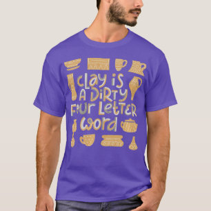 T-shirt Citation d'argile de poterie amusante pour Potters