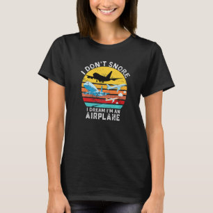 T-shirt Citation d'aviation drôle, Je ne ronfle pas je rêv