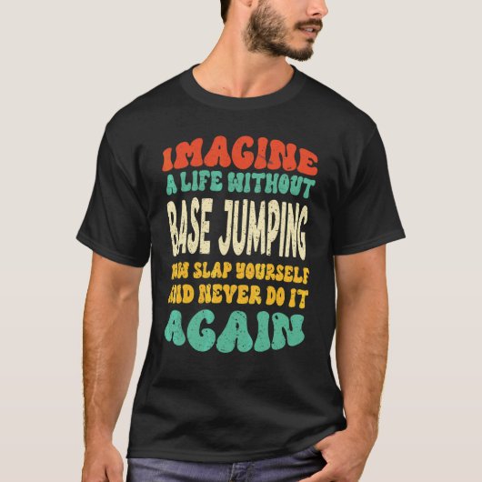 T-shirt Citation de Base Jumping pour le saut de base (Devant)