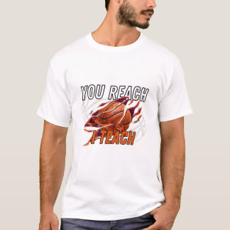 T-shirt Citation de basketball drôle You Reach, I Teach Co