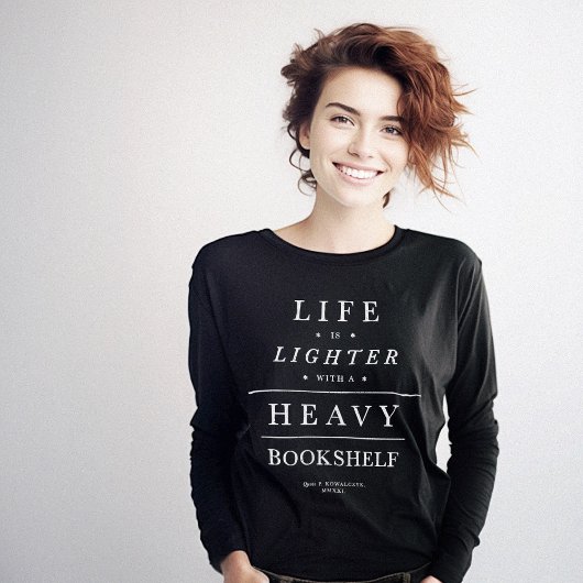 T-shirt Citation de bibliothèque Lourde Life Lighter