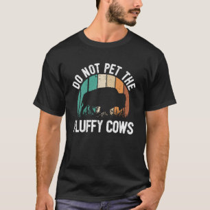 T-shirt Citation De Bison Je Ne Pet Pas Les Vaches Fluffy 
