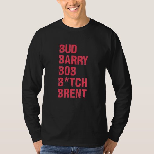 T-shirt Citation de Bud Barry Bob B Brent (Devant)