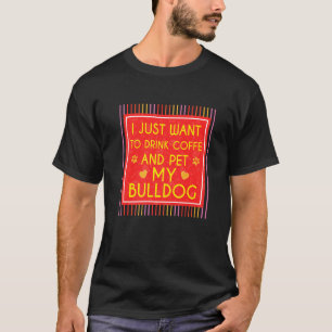 T-shirt Citation de Bulldog drôle Bois du café et caresse