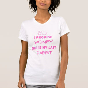 T-shirt Citation de Bunny : Je Promets ... Dernier lapin
