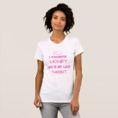 T-shirt Citation de Bunny : Je Promets ... Dernier lapin (Devant entier)