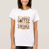 T-shirt Citation de café amusante (Devant)