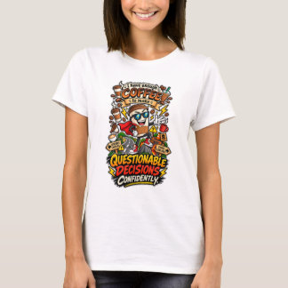T-shirt Citation de café drôle et décisions douteuses
