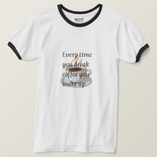 T-shirt Citation de café drôle - "Quand vous buvez du café