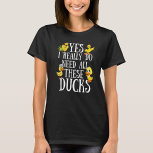 T-shirt Citation De Canard Oui J'Ai Vraiment Besoin De Tou