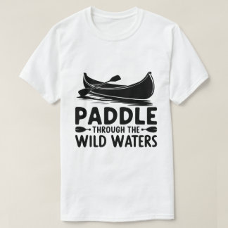 T-shirt Citation de canot d'aventure Silhouette Paddle Art