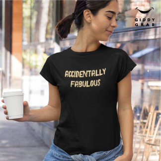 T-shirt Citation de caractère amusant accidentellement fab
