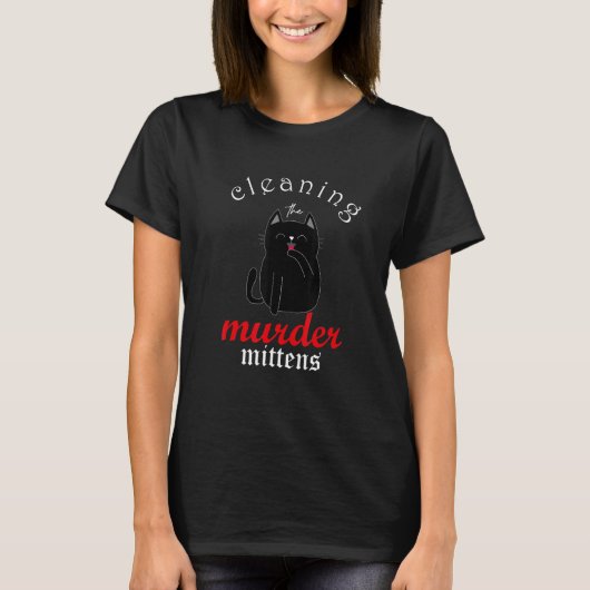 T-shirt Citation De Chat Nettoyant Le Meurtre Mittens Pour (Devant)